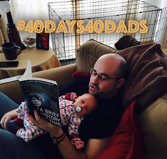 “My Favorite Part Is Everything” – #40Days40Dads